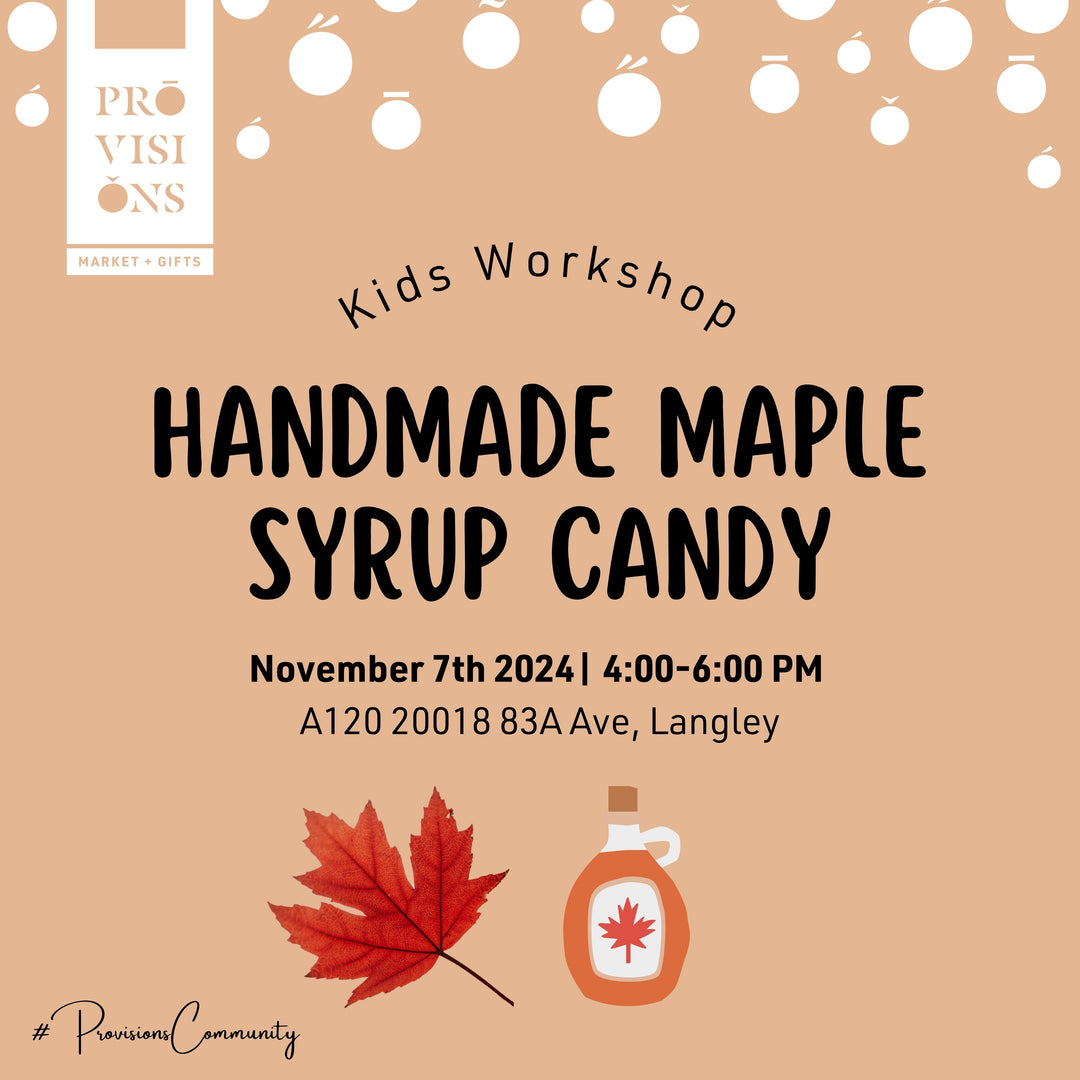 Kids Workshop: Handmade Maple Syrup Candy - November 7th 2024